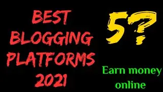 Top 5 Best Blogging Platforms of 2021|Earn Money Online|Earn Money Without Investment|Riyaas RA