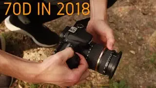 Why I bought a Canon 70D in 2018