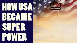 How America Became Superpower?