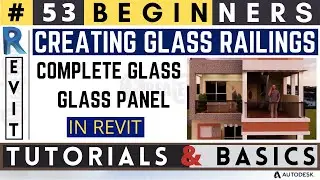 #53 Beginners / Creating Glass Railings / Complete Glass / Glass Panel / Revit Tutorials & Basics