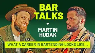 BAR TALKS 016: Martin Hudak | What a career in bartending looks like…