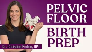 PELVIC FLOOR BIRTH PREP - Mobility, Breathing, Laboring, Pushing, and Early Postpartum Guidance