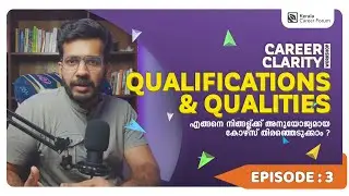 Qualifications & Qualities | Career Clarity Workshop Malayalam | Episode 3