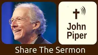 Perfect Love Casts Out Fear - John Piper
