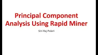 PRINCIPAL COMPONENT ANALYSIS USING RAPID MINER 9.8