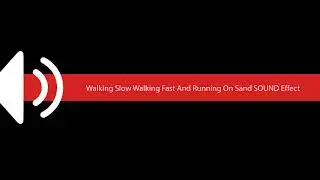 Walking Slow Walking Fast And Running On Sand SOUND Effect