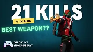 21 Kills ft. DJ Alok | Best Weapon??