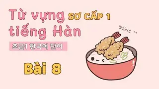 Elementary Korean Vocabulary 1 - Lesson 8 | Read bilingual translation