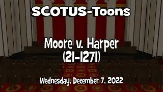 Moore v. Harper | SCOTUS-Toons (2022-12-07)