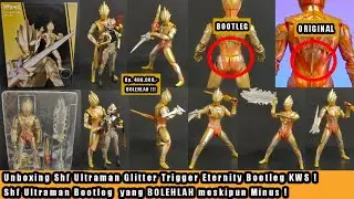 Unboxing Shf Ultraman Glitter Trigger Eternity Bootleg KWS! CAN be priced at Rp. 400,000,-! :D