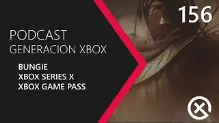 Podcast 156 en Directo - Generación Xbox