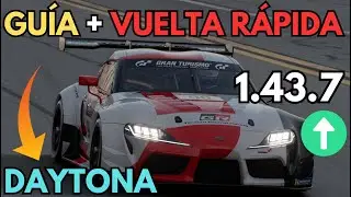 ✍GUÍA de DAYTONA + VUELTA RÁPIDA - TOYOTA SUPRA GR.3 - 1.43.7 - GRAN TURISMO 7