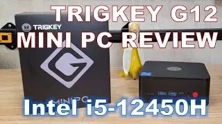 Trigkey G12 Mini PC Review with Intel Core i5-12450H CPU