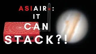 ASIAIR Planetary and Lunar Stacking! - First Look & Basic Tutorial!