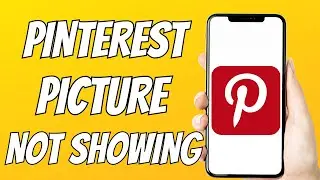 How To Fix Pinterest Picture Not Showing (Solved 2023)