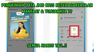 Apa itu pengkinian data jmo bpjs ketenagakerjaan ? tujuannya untuk apa ? Ini penjelasannya.!!