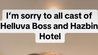 I’m sorry to Brandon Rogers and all of Helluva Boss and Hazbin Hotel Casts.