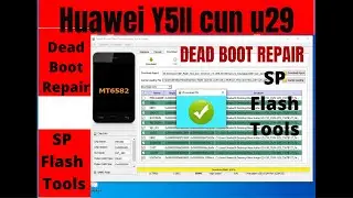 Huawei Y5II CUN -U29 Dead Boot Repair  SP Flash Tools hang logo Fix 100% done 2021