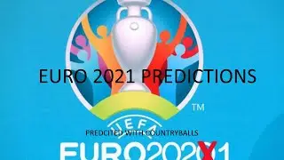Euro 2021 Official Prediction in countryballs