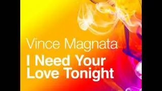 Vince Magnata feat. Vika Prayster - I Need Your Love Tonight (Official Release) TETA