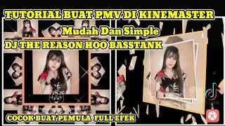 Tutorial Buat Pmv Di Kinemaster Dj The Reason HooBasstank