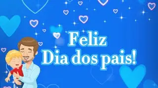 DIA DOS PAIS | MENSAGEM PARA O DIA DOS PAIS
