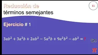 11. Reducción de términos semejantes Ejercicio # 1