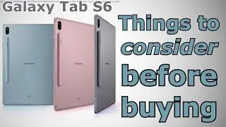 Samsung Galaxy Tab S6 | Things to consider before buying