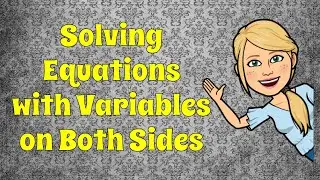 Solving Linear Equations with Variables on Both Sides  🖤
