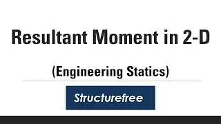 Moment of a Force and Calculating Resultant Moments in 2-D - Engineering Statics (L04-1)