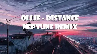 Ollie - Distance ( Neptune Remix )