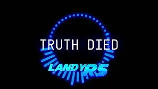 Truth Died
