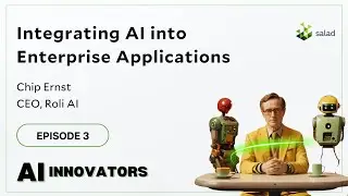 Chip Ernst, CEO - Roli.ai | AI Innovators Podcast | Salad | Episode #3