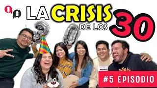 Los 30´s son los nuevos 20´s ¿Qué se siente cumplir 30 años? - 5to EP #VEC