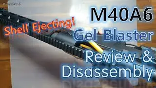 M40A6 Gel Blaster Shell Ejecting Sniper Rifle Review & Disassembly/ 탄피배출 수정탄 스나이퍼라이플 리뷰&분해하기