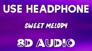 Little Mix - Sweet Melody (8D AUDIO)
