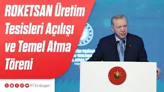 ROKETSAN Production Facilities Opening, Mass Production Deliveries and Groundbreaking Ceremony