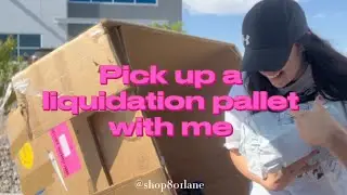 Pick Up A Liquidation Pallet With Me