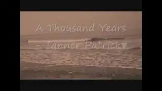 AThousandYears-TannerPatrick♥