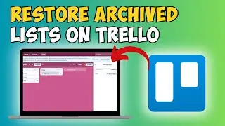 How to Restore Archived Lists on Trello