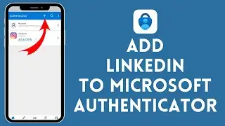 How to Add LinkedIn to Microsoft Authenticator (2024) | Microsoft Authenticator Tutorial