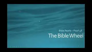 Bible Pearl 48 - The Bible Wheel