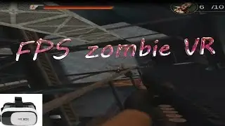 FPS ZOMBIE avec le casque VR! (version avec VR)