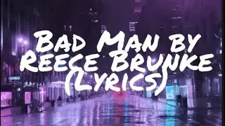 Reece Brunke - Badman (Official Lyrics)