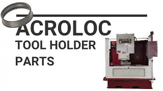 Making Acroloc tool holder parts Pt2