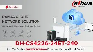 how to enable POE Watchdog dahua cloud switch