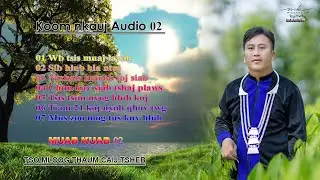 Koom nkauj Audio 02 | Muaj kuab xyooj