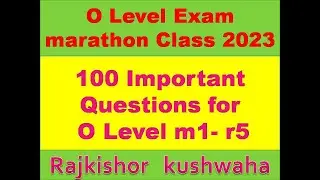 O Level marathon Class 2023 |100 Important Questions for O Level exam  m1 r5 | O Level Model Paper
