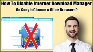 How To Disable IDM On Chrome/Firefox/Edge Temporary?✏How Re Enable Default Chrome Native Downloader