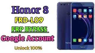 Huawei Honor 8 FRP/Google Account lock Bypass-Honor 8 (FRD-L01)
